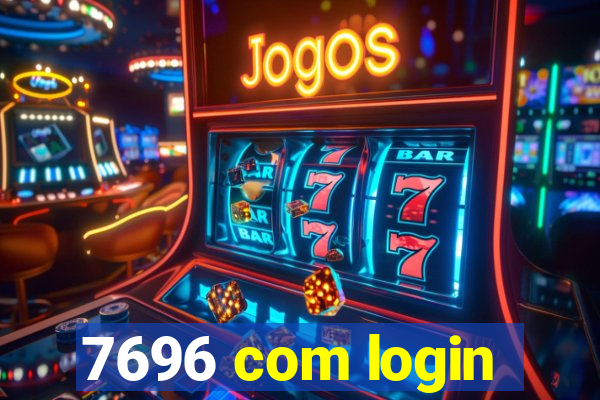 7696 com login